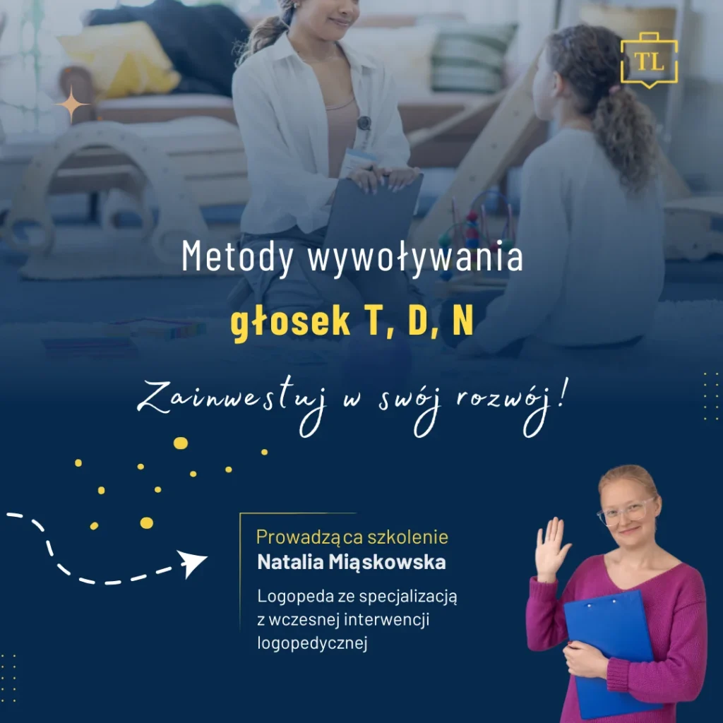 Metody wywoływania głosek T, D, N