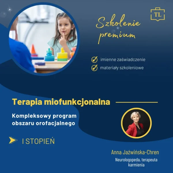 KURS TERAPIA MIOFUNKCJONALNA I Kompleksowy program obszaru orofacjalnego I stopień Anna Jaźwińska-Chren