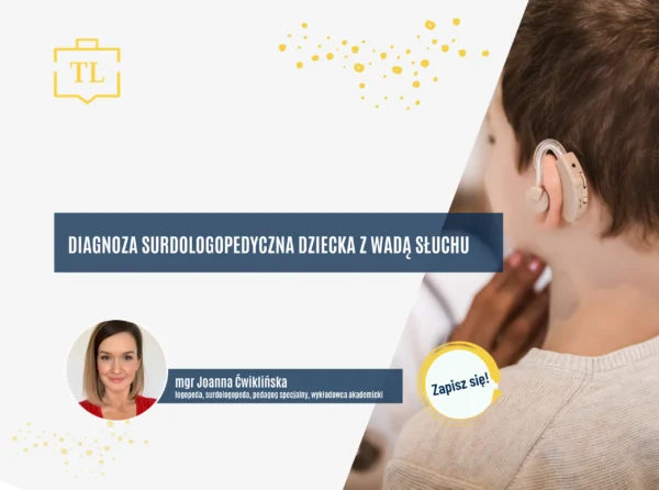 Diagnoza surdologopedyczna dziecka z wadą słuchu