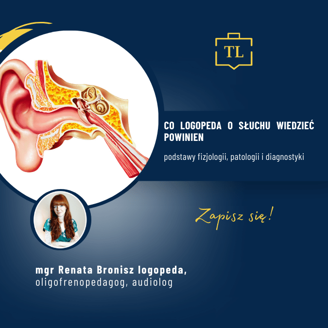 Co logopeda o słuchu wiedzieć powinien – podstawy fizjologii, patologii i diagnostyki